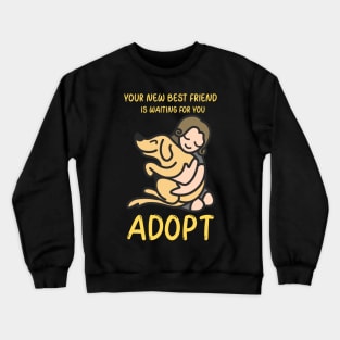 Adopt Your New Best Friend Crewneck Sweatshirt